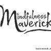 Mindfulness Mavericks