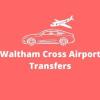 Waltham Cross Airport Transfers - Broxbourne Business Directory